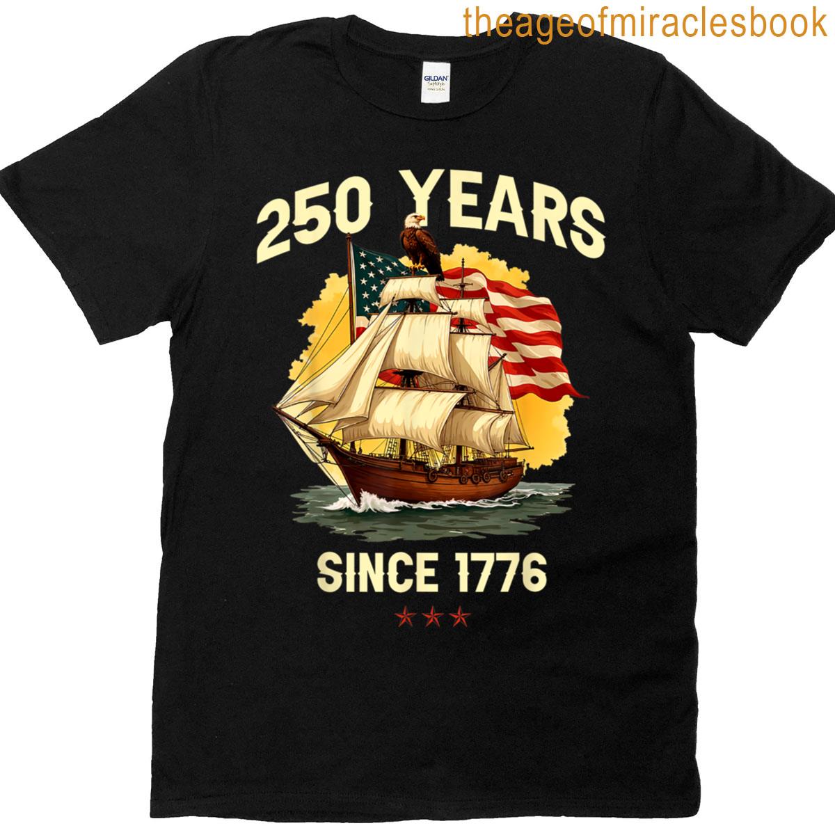 250 Years Since 1776 Patriotic Americans Celebration T-shirt