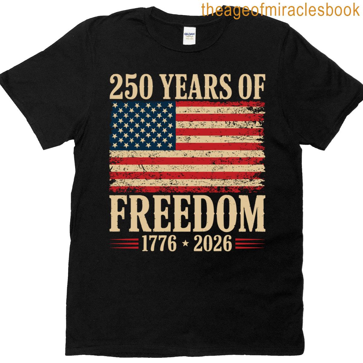 250th America Anniversary Independence 250 Years Of Freedom T-shirt