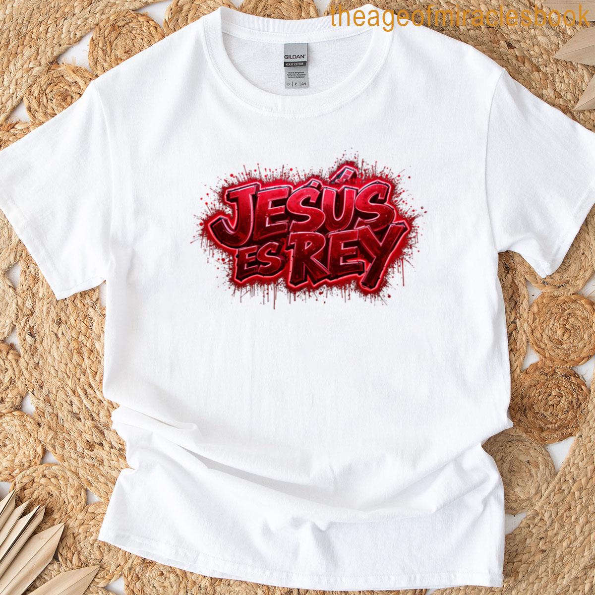 Jesus Is King Spanish Version Graffiti Art T-shirt