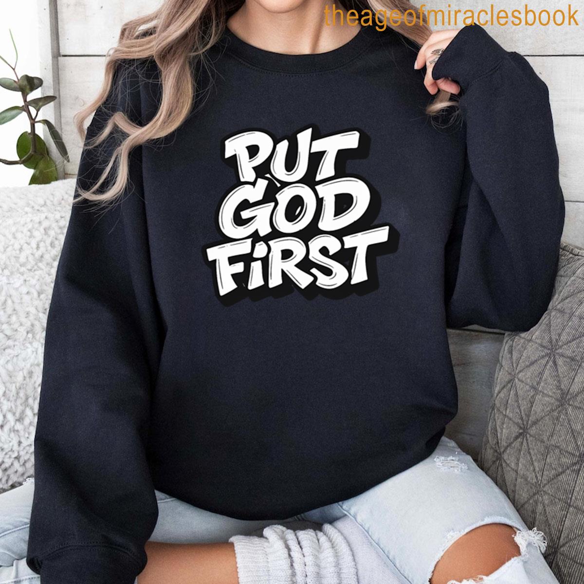 Put God First Faith Over Everything Christian Streetwear