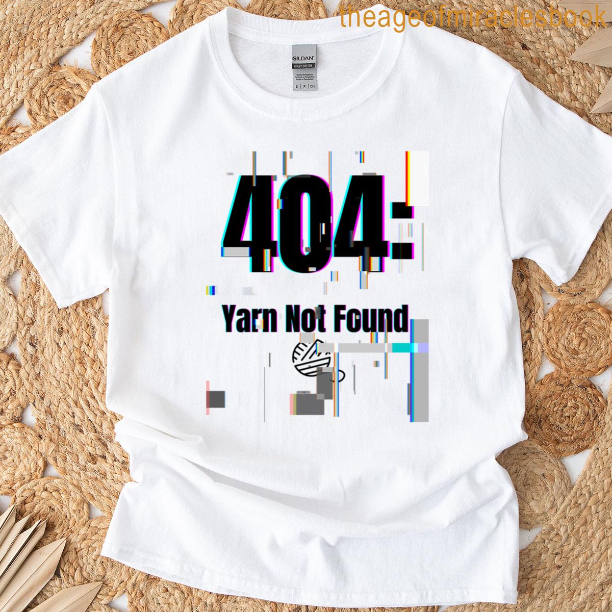 404 Yarn Not Found Funny Crochet Gamer Mom Glitch T-shirt