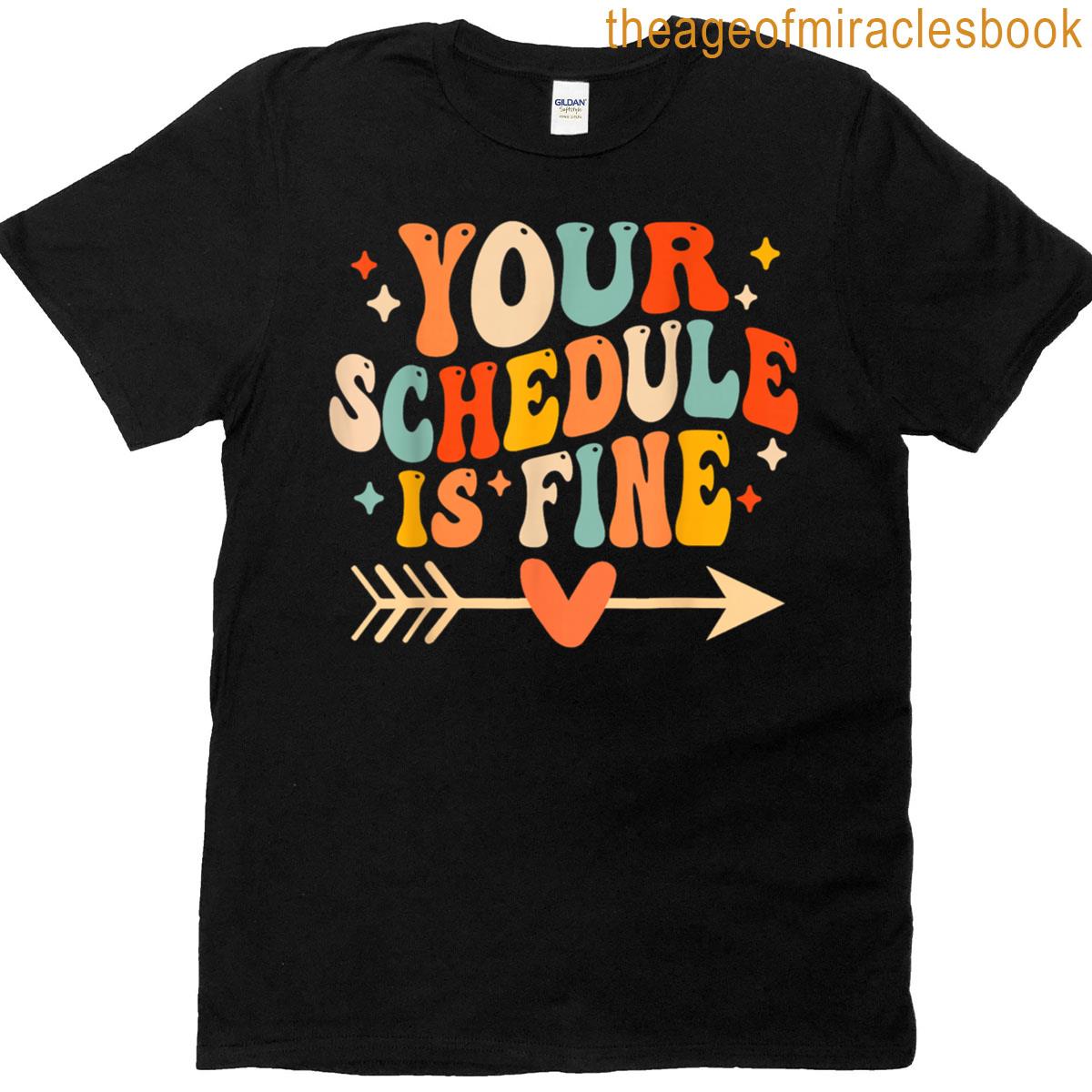 Your Schedule Is Fine School Counselor First Day Of School T-shirt