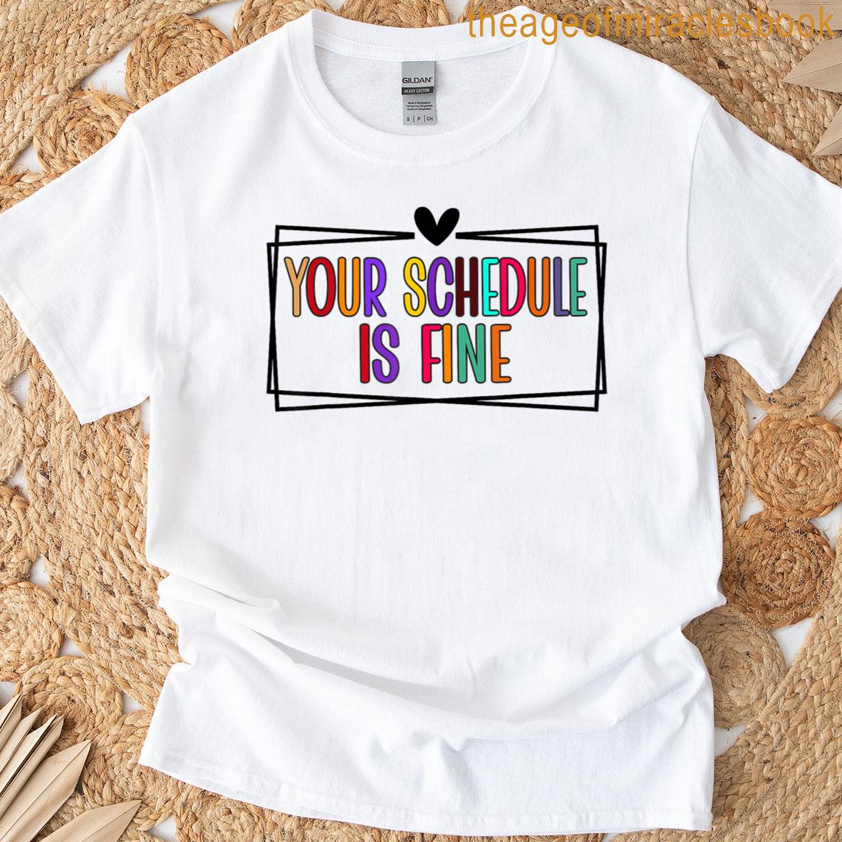 Your Schedule Is Fine Counseling Therapy School Counselor T-shirt