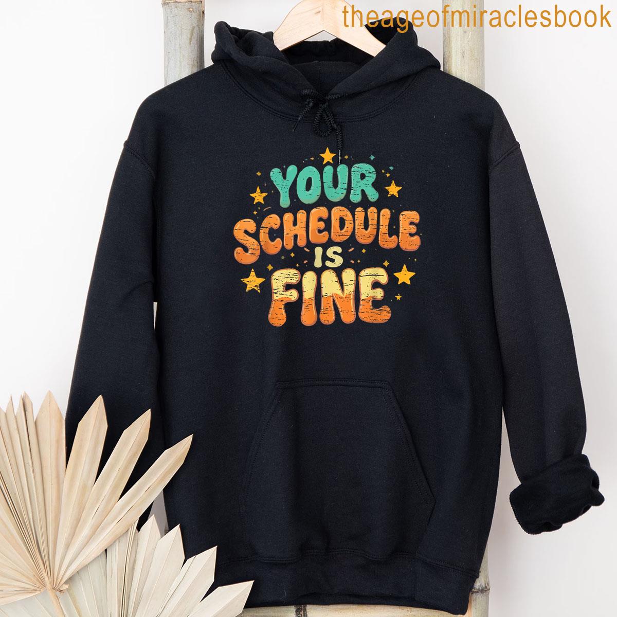 Alternative view of Your Schedule Is Fine School Counselor T-shirt