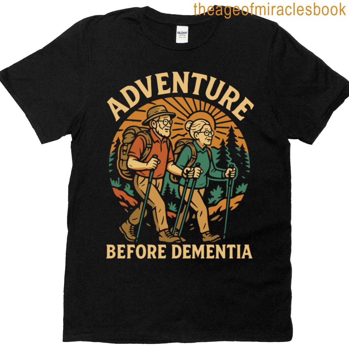 Adventure Before Dementia Funny Camping Design T-shirt