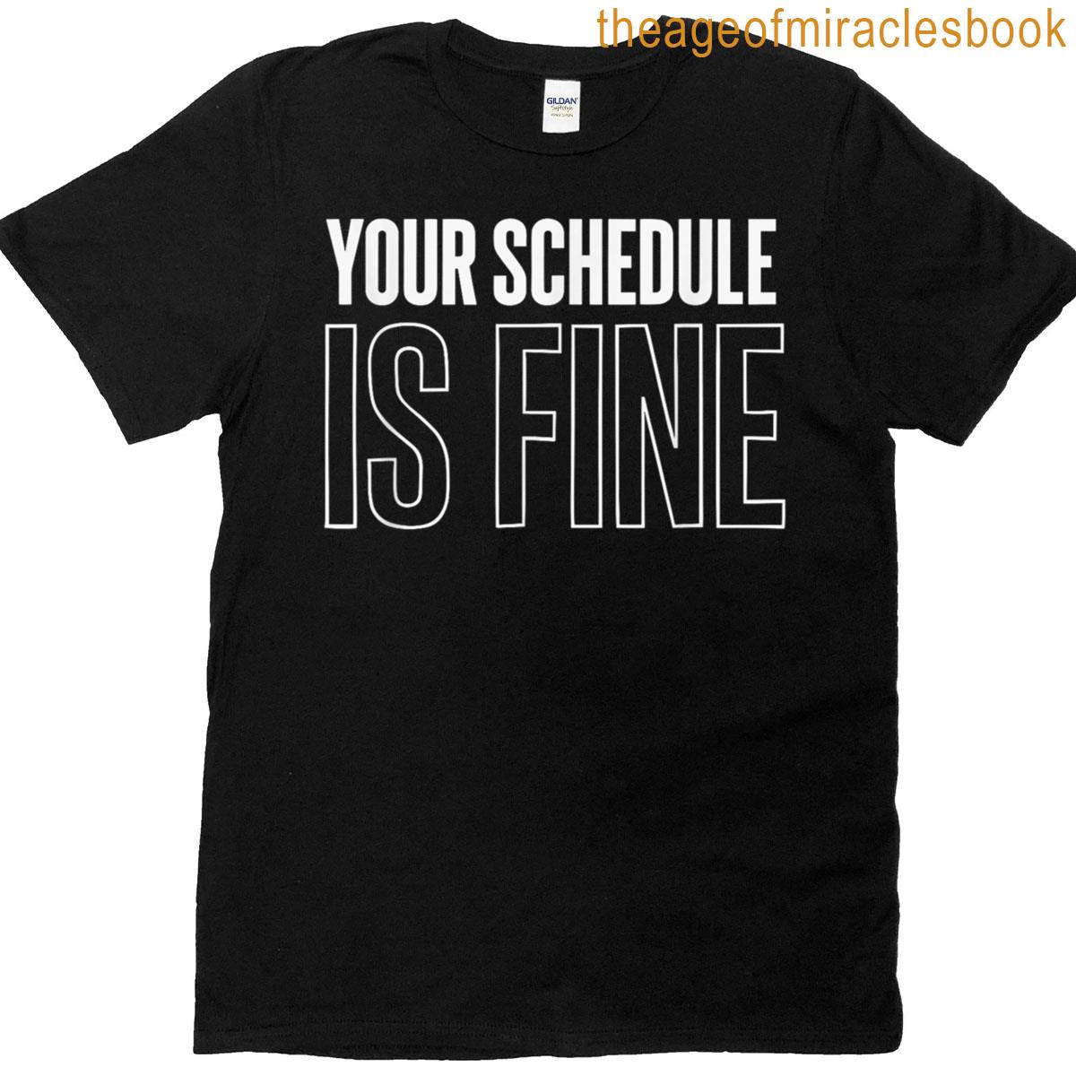 Your Schedule Is Fine Elementary High School Counselor T-shirt