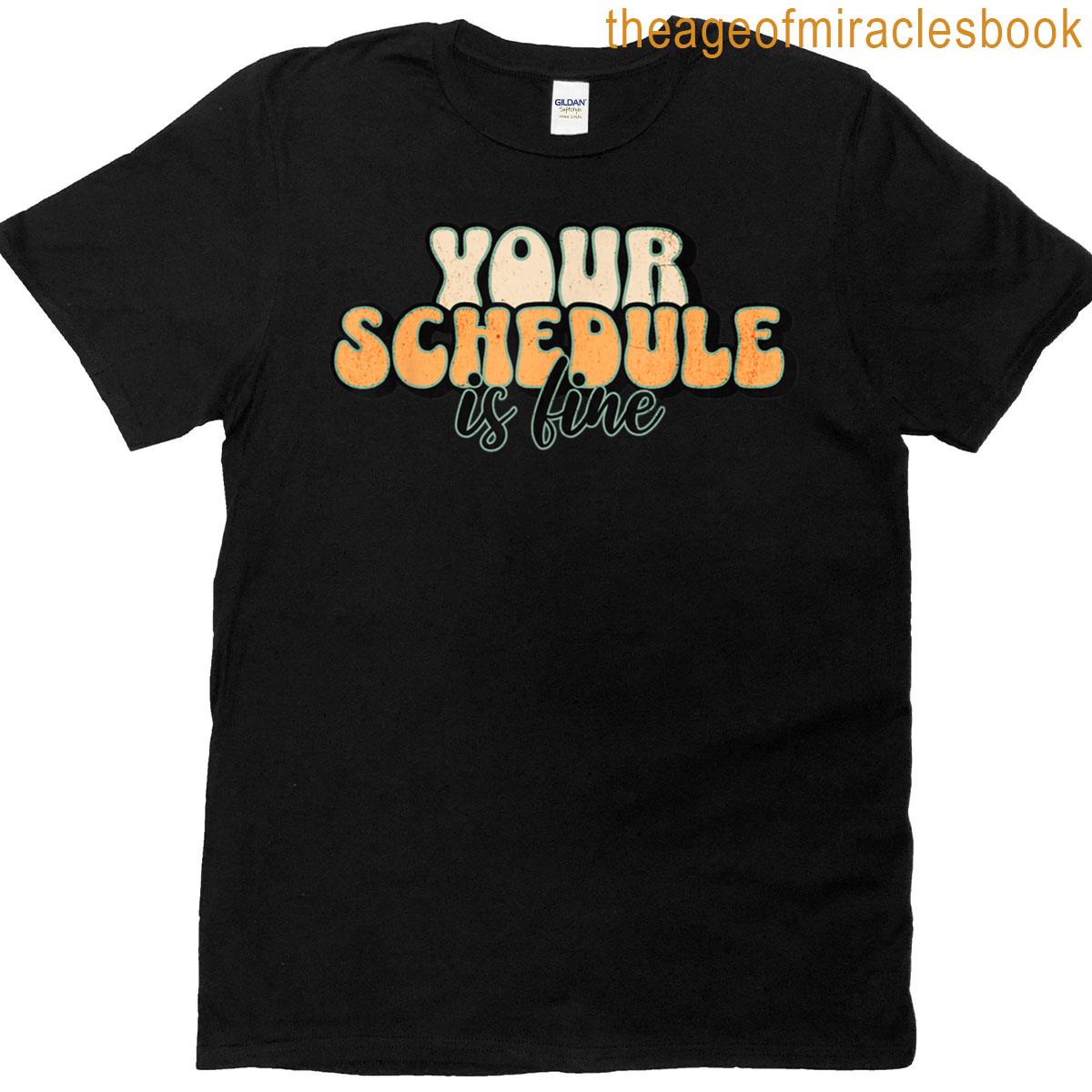 Your Schedule Is Fine Funny School Counselor Design T-shirt