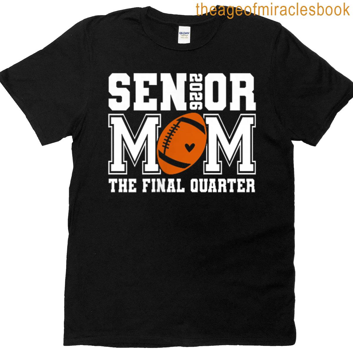 2 Sided Football Senior Mom 2026 The Final Quarter T-shirt