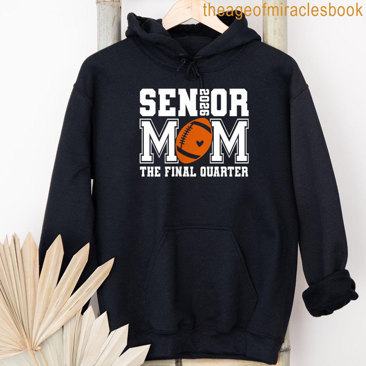 Alternative view of 2 Sided Football Senior Mom 2026 The Final Quarter T-shirt