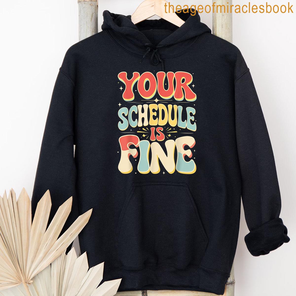 Alternative view of Your Schedule Is Fine Funny Teacher Back To School T-shirt