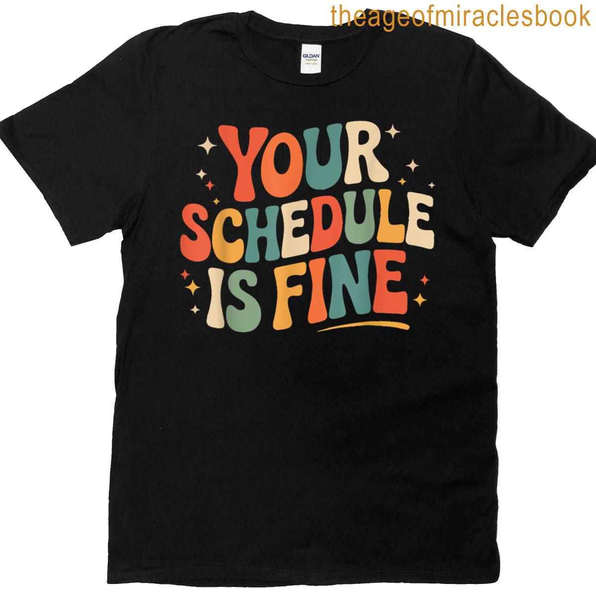 Your Schedule Is Fine School Counselor School Counseling T-shirt