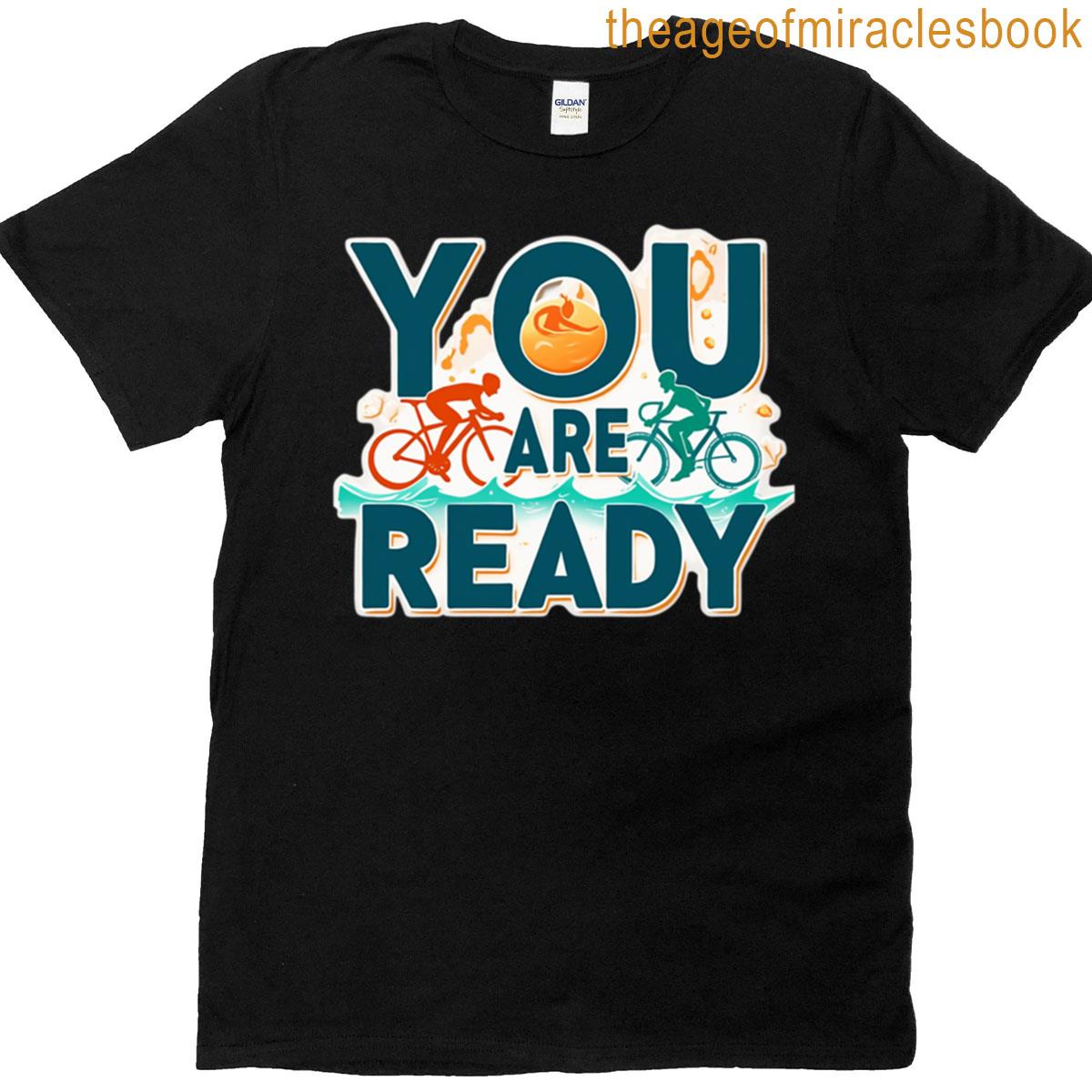 You Are Ready Motivational Triathlon Sticker T-shirt