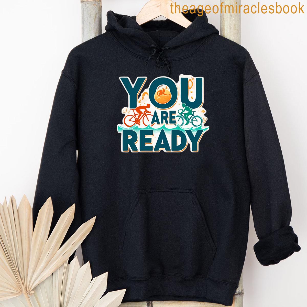 Alternative view of You Are Ready Motivational Triathlon Sticker T-shirt