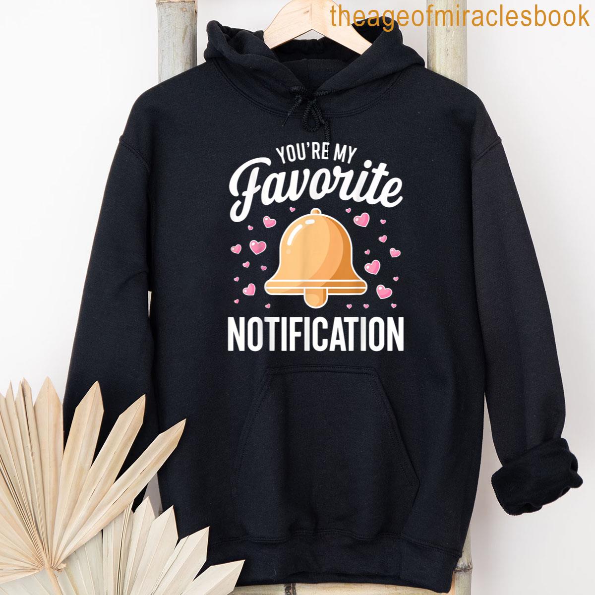 Alternative view of Youre My Favorite Notification Couples Love T-shirt