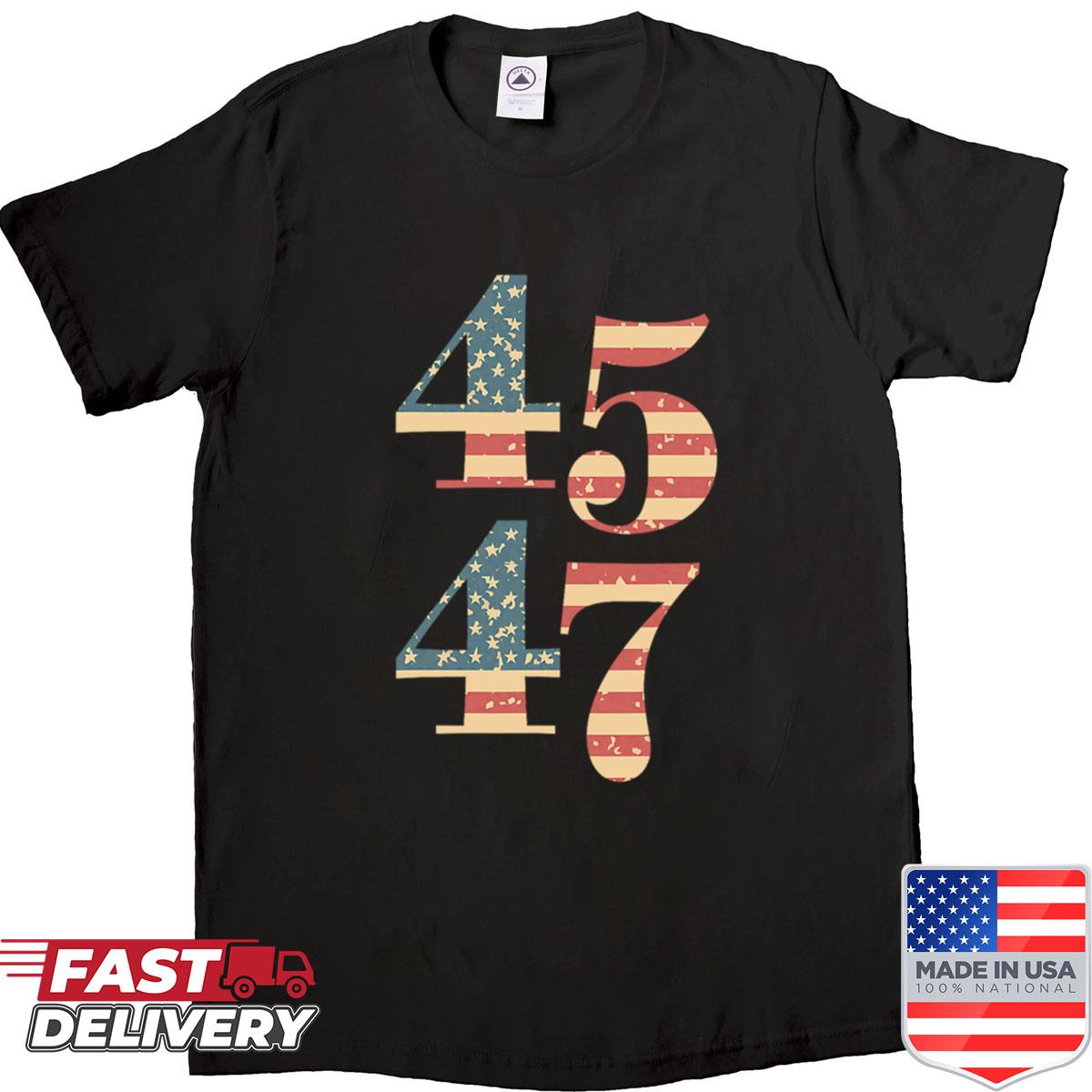 45 47 Trump 2024 Vintage Flag Support Trump 45 47 President Shirt