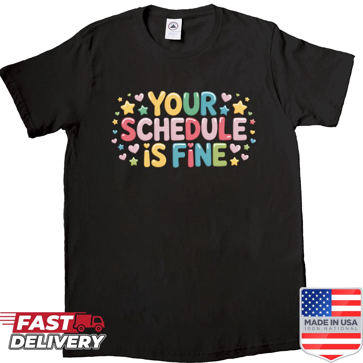 Your Schedule Is Fine School Counselor Shirt