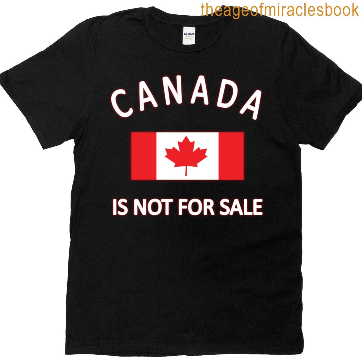 Canada Is Not For Sale Its Priceless Sovereign Strong T-shirt
