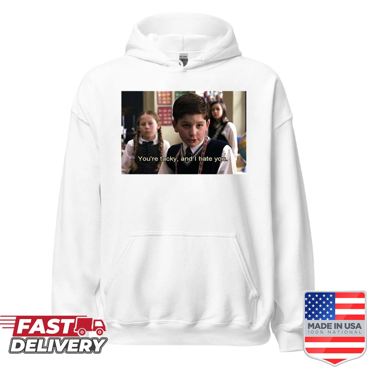 Alternative view of You Are Tacky And I Hate You - School Of Rock Shirt
