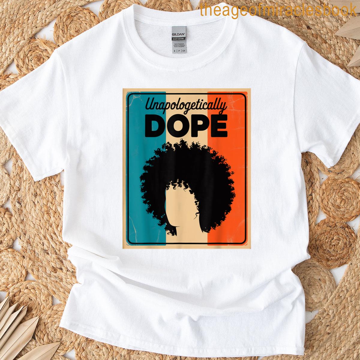 Funny Unapologetically Dope Saying Afro Power Women Men T-shirt