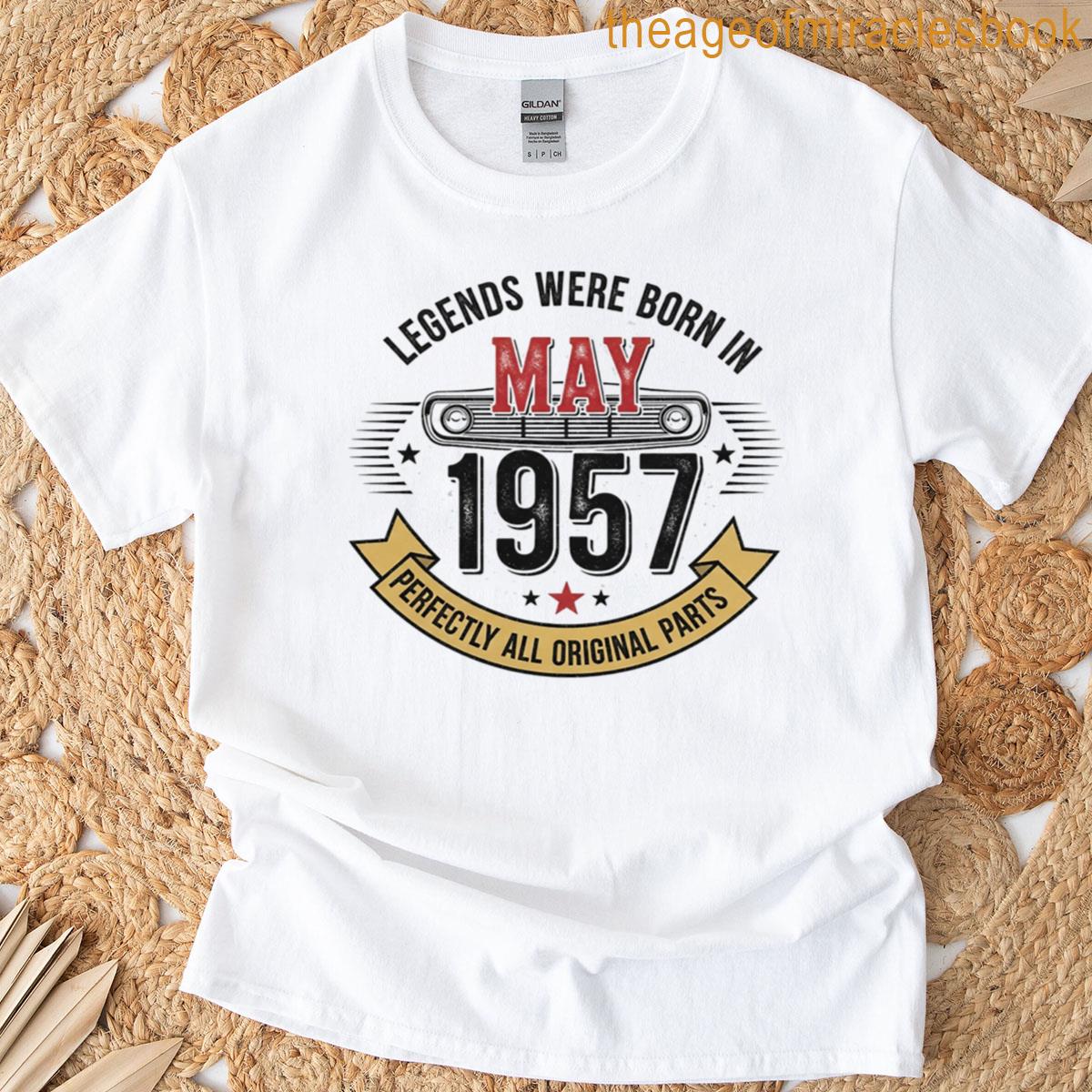 Funny Vintage Birthday Saying Legends Were Born In May 1957 T-shirt