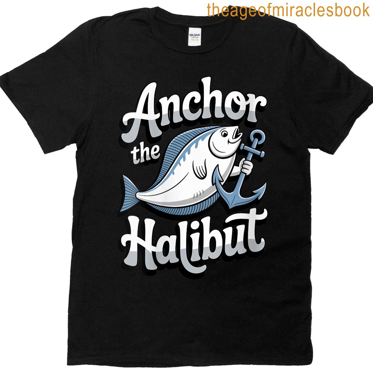 Womens Anchor The Halibut Alaskan Fishing Lifestyle Art T-shirt