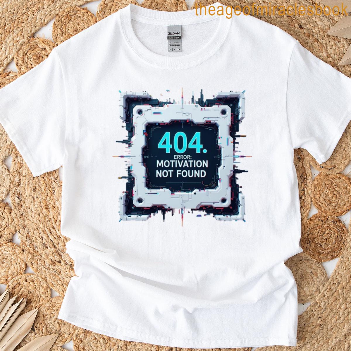 404 Error Motivation Not Found Glitch Style Tech Humor T-shirt