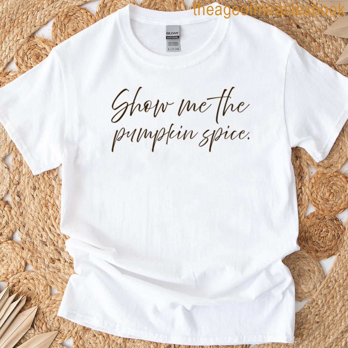 Show Me The Pumpkin Spice – Espresso T-shirt