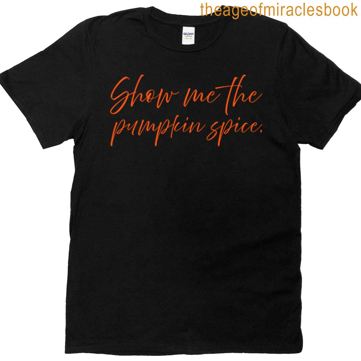 Show Me The Pumpkin Spice – Poppy T-shirt