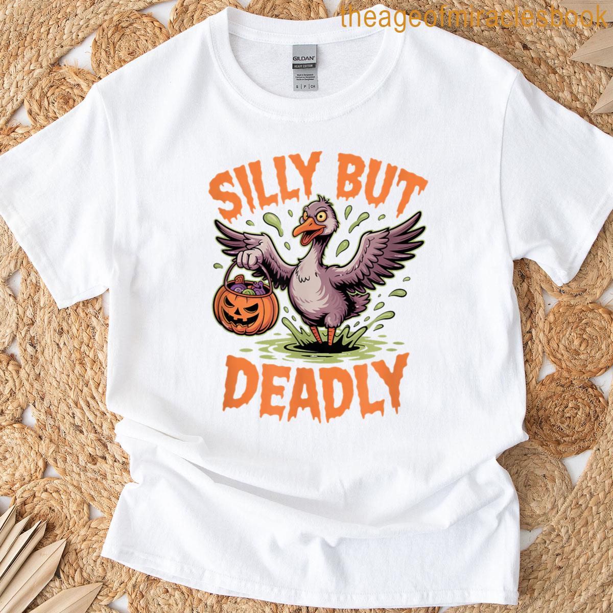 Silly But Deadly Goose Porch Halloween Clothes T-shirt