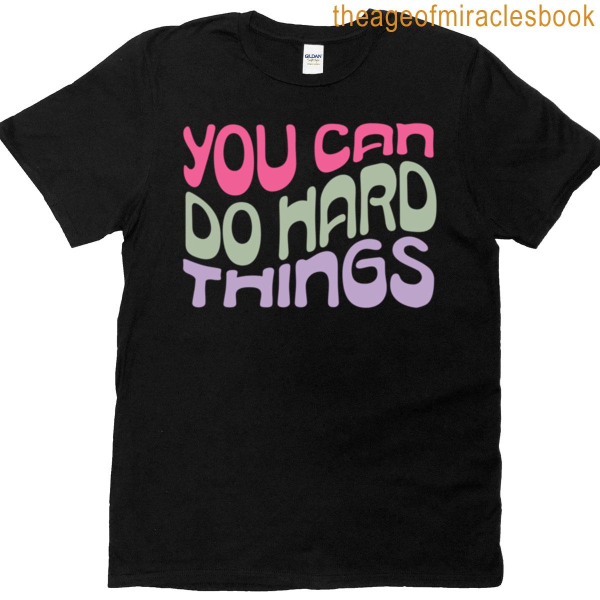 You Can Do Hard Things Motivational Quote Pastel Art Typography T-shirt