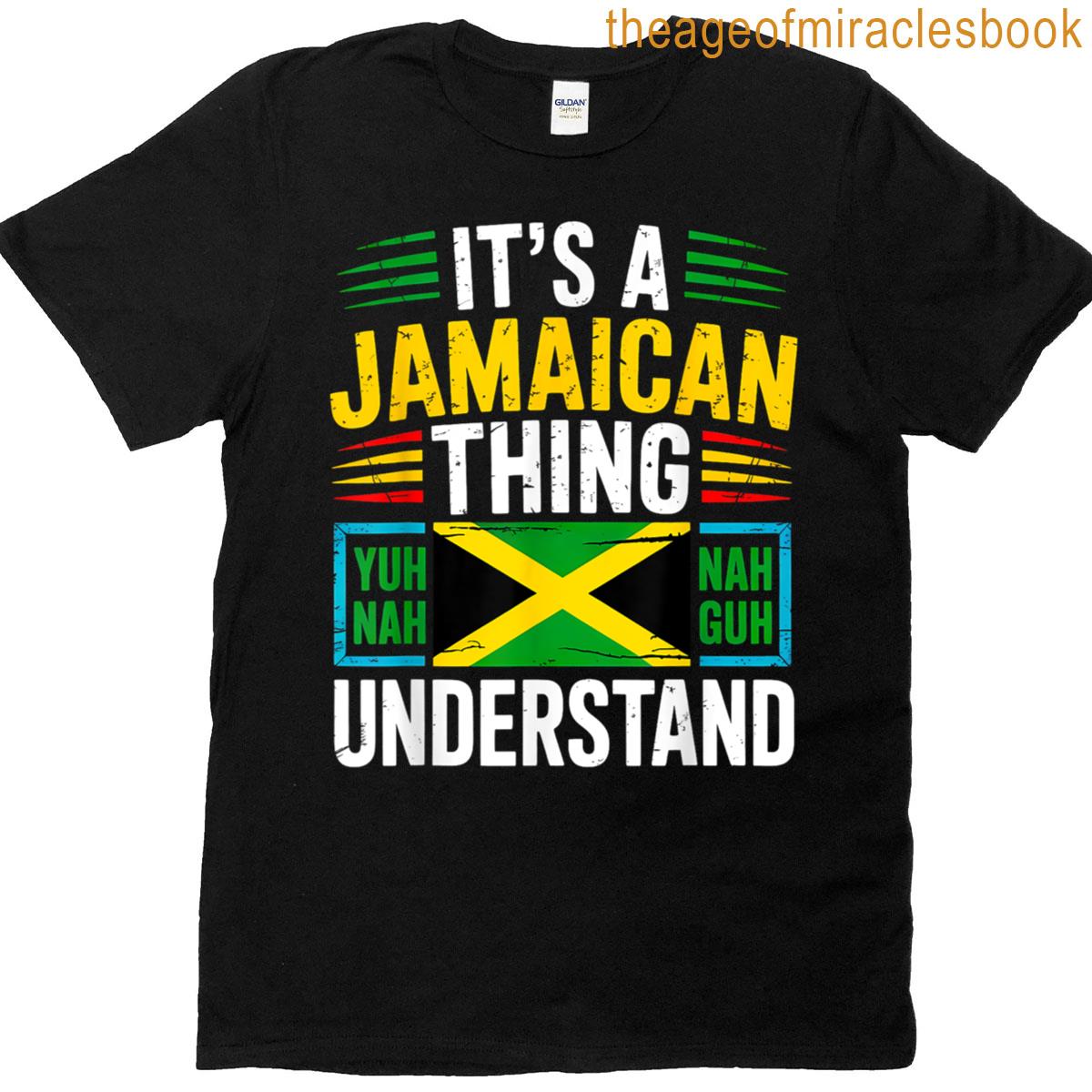 Yuh Nah Guh Understand Funny Jamaica Flag Culture Quote T-shirt