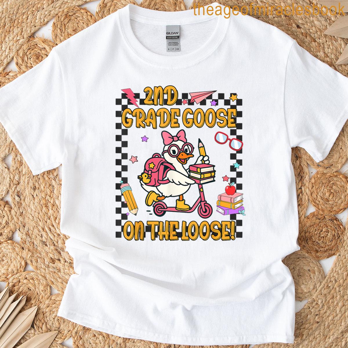 2nd Grade Teacher Back To School Silly Goose On The Loose T-shirt