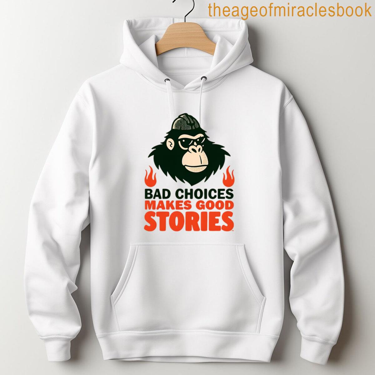 Alternative view of Bad Choices Make Good Stories Funny Rebel Lifestyle Design T-shirt