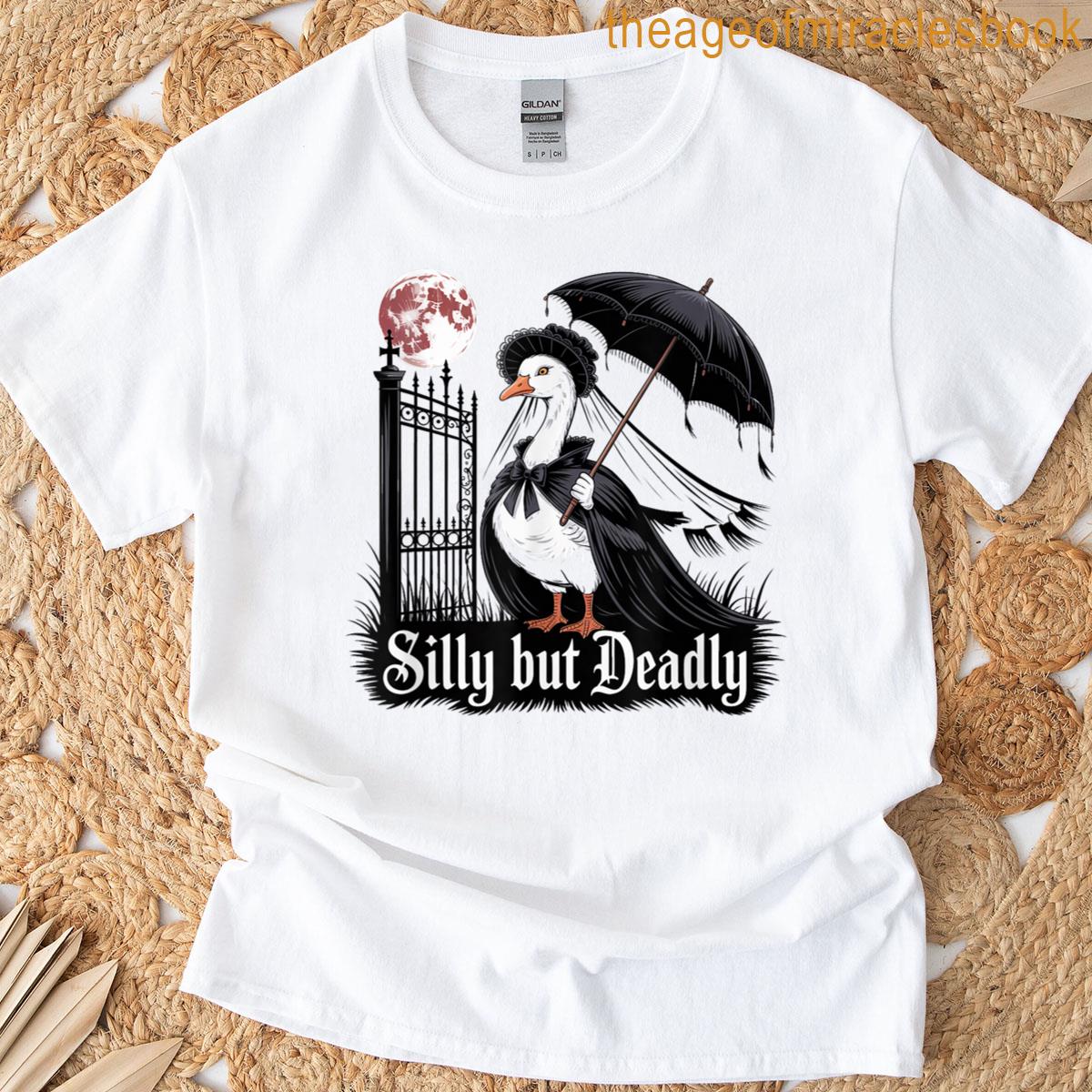 Silly But Deadly Gothic Goose Halloween Horror T-shirt