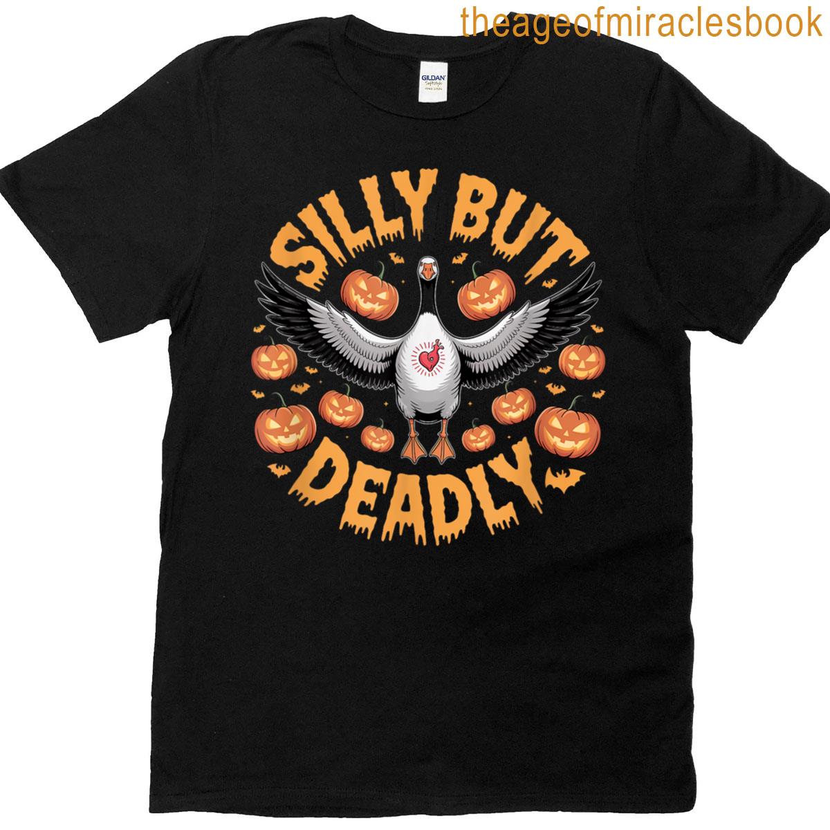 Silly But Deadly Halloween Pumpkin Decorations Goose T-shirt