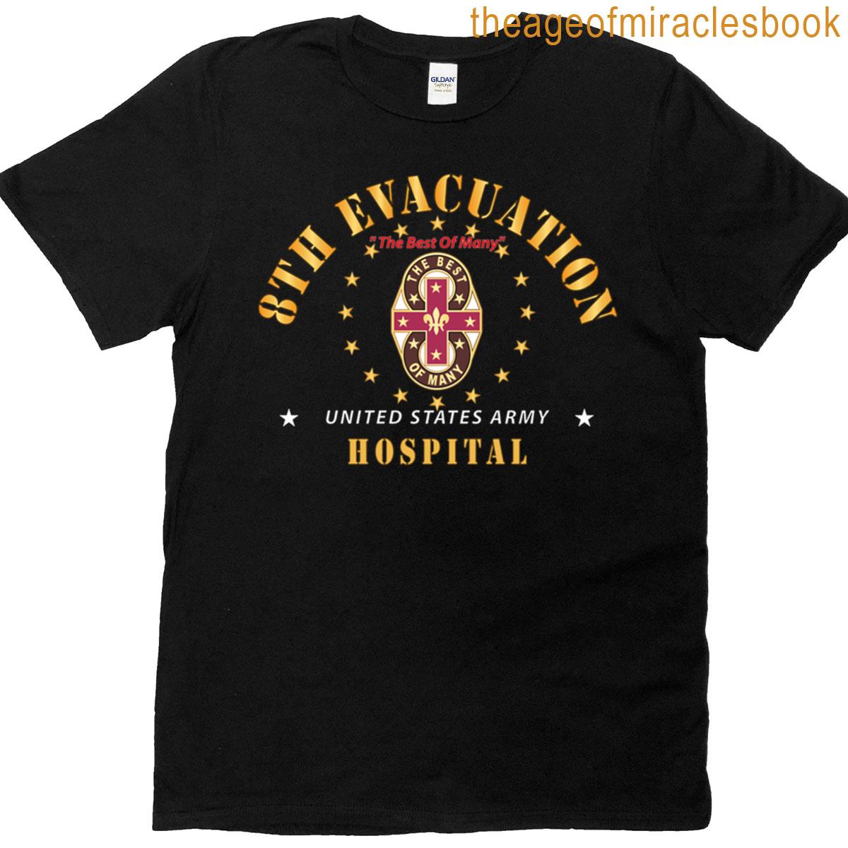 Army – 8th Evacuation Hospital – The Best Of Many X 300 T-shirt