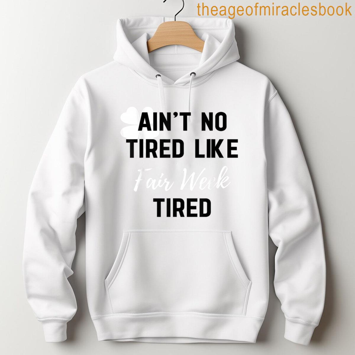Alternative view of Aint No Tired Like Fair Week Tired Funny Quote Shamrock T-shirt