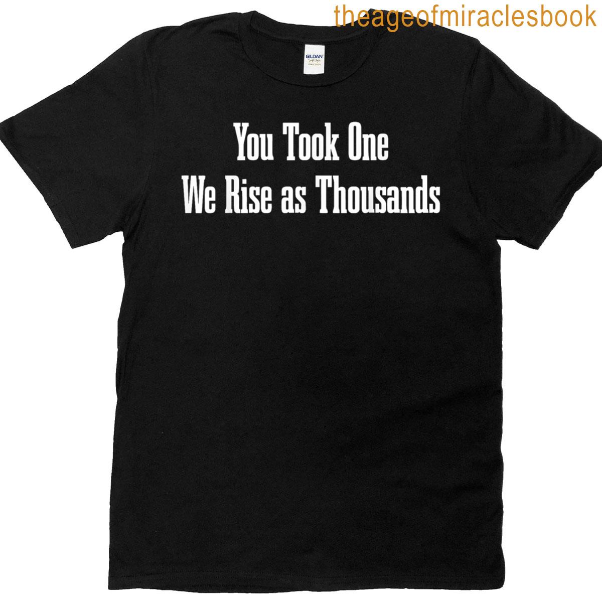 You Took One We Rise As Thousands Charlie T-shirt