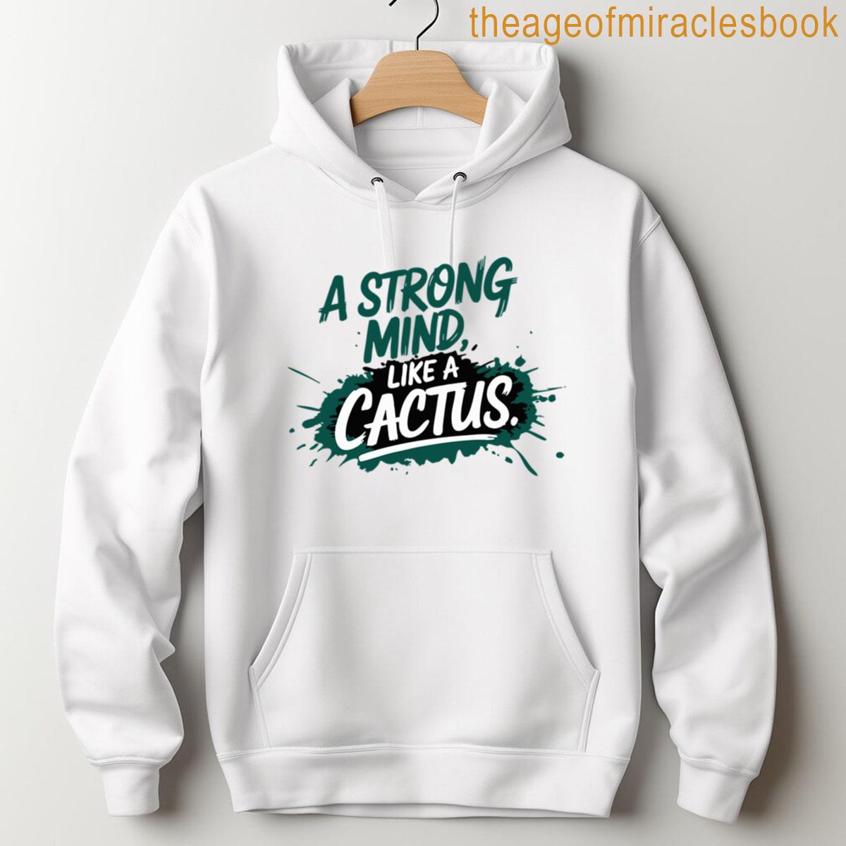 Alternative view of A Strong Mind Like A Cactus - Motivational Quote Typography Design T-shirt