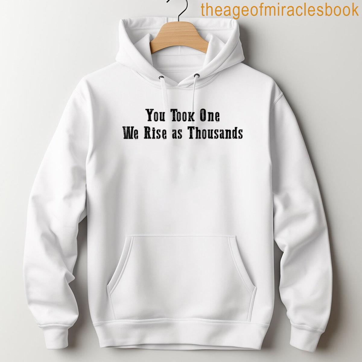 Alternative view of You Took One We Rise As Thousands T-shirt