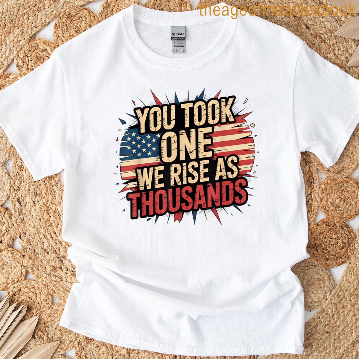 You Took One We Rise As Thousands American Flag T-shirt