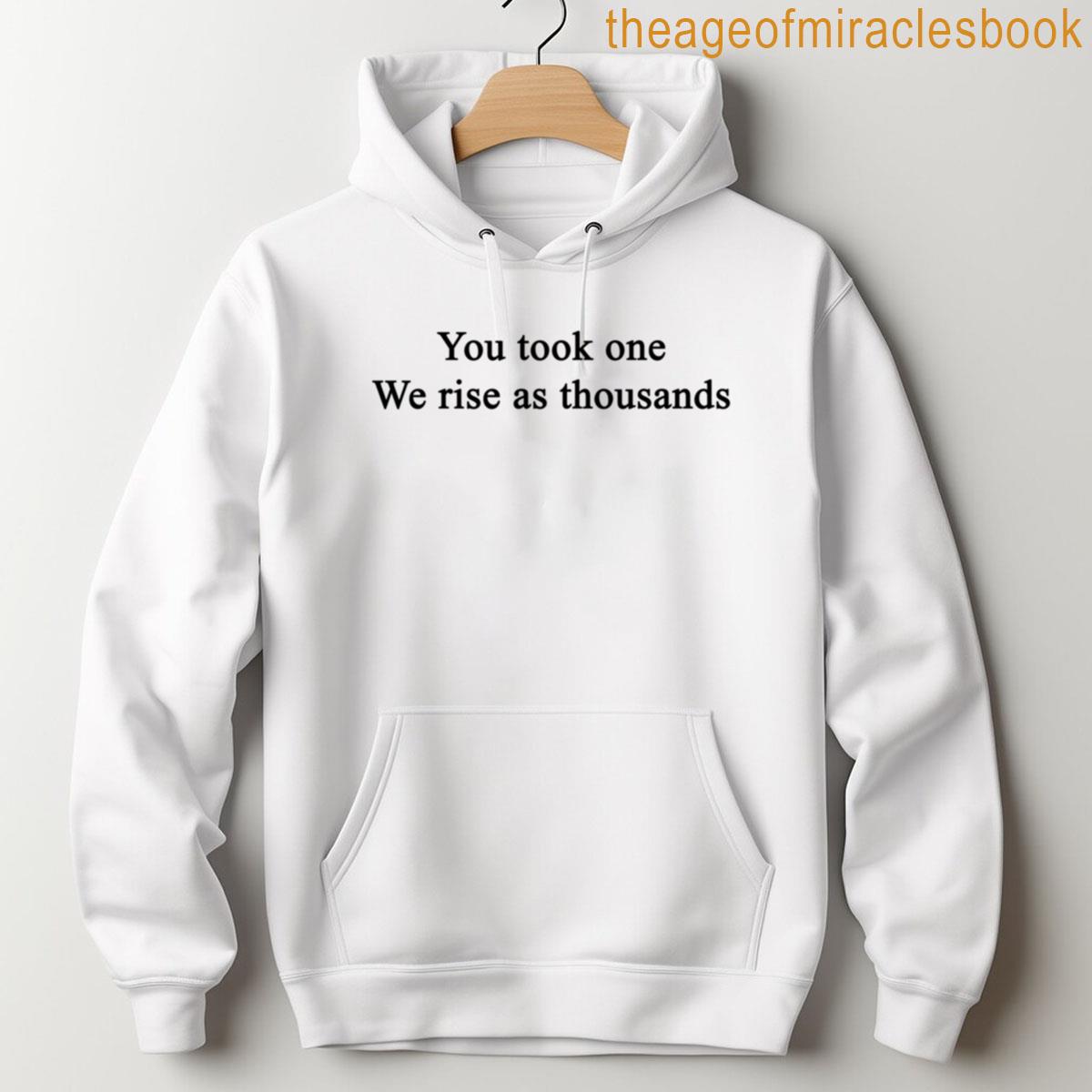 Alternative view of You Took One We Rise As Thousands T-shirt
