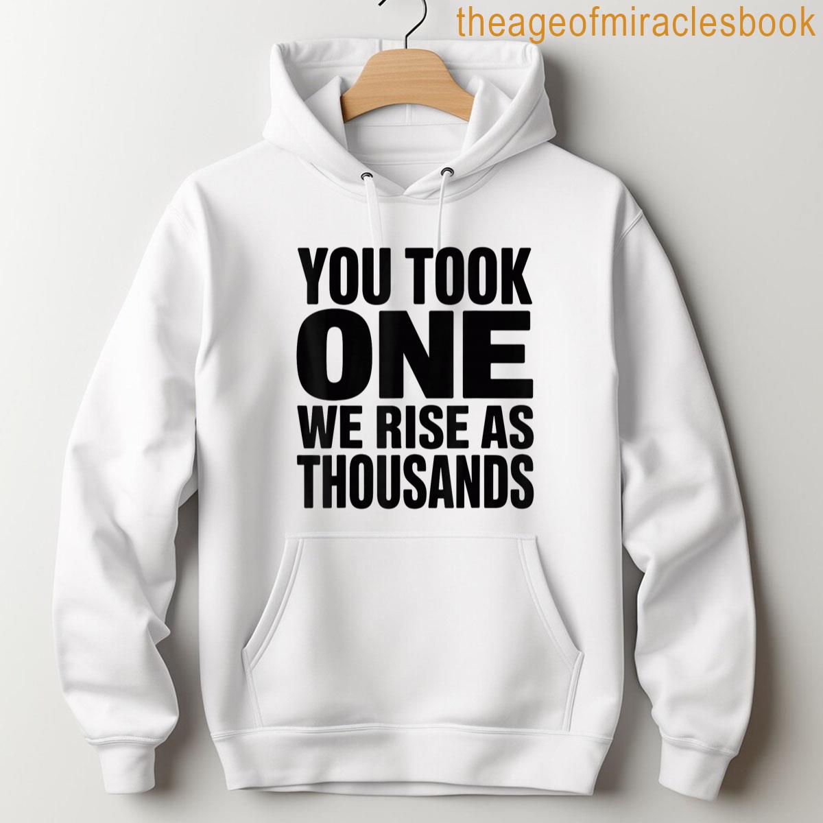 Alternative view of You Took One We Rise As Thousands Freedom Patriotic Quote T-shirt