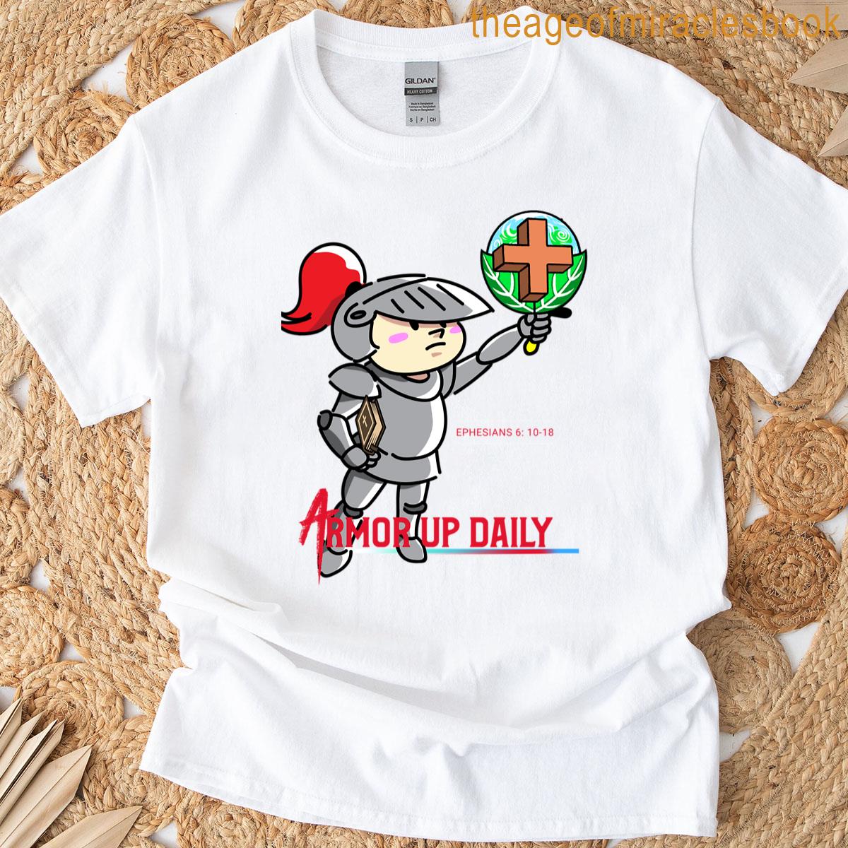 Armor Up Daily Ephesians 610-18 T-shirt