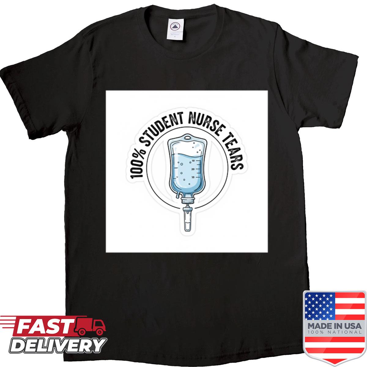 100 Student Nurse Tears Shirt