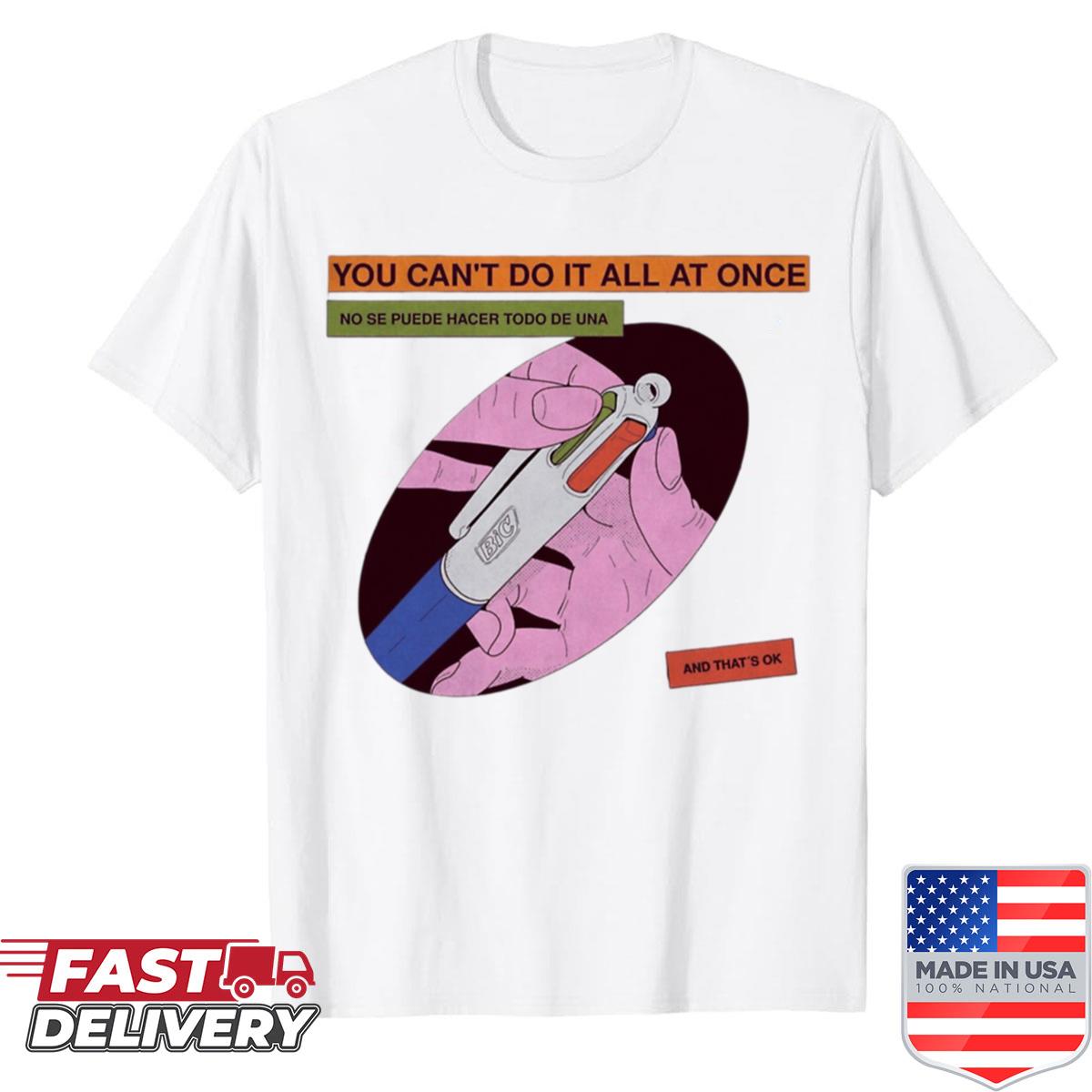 You Cant Do It All At Once Motivational Retro Pen Design Shirt