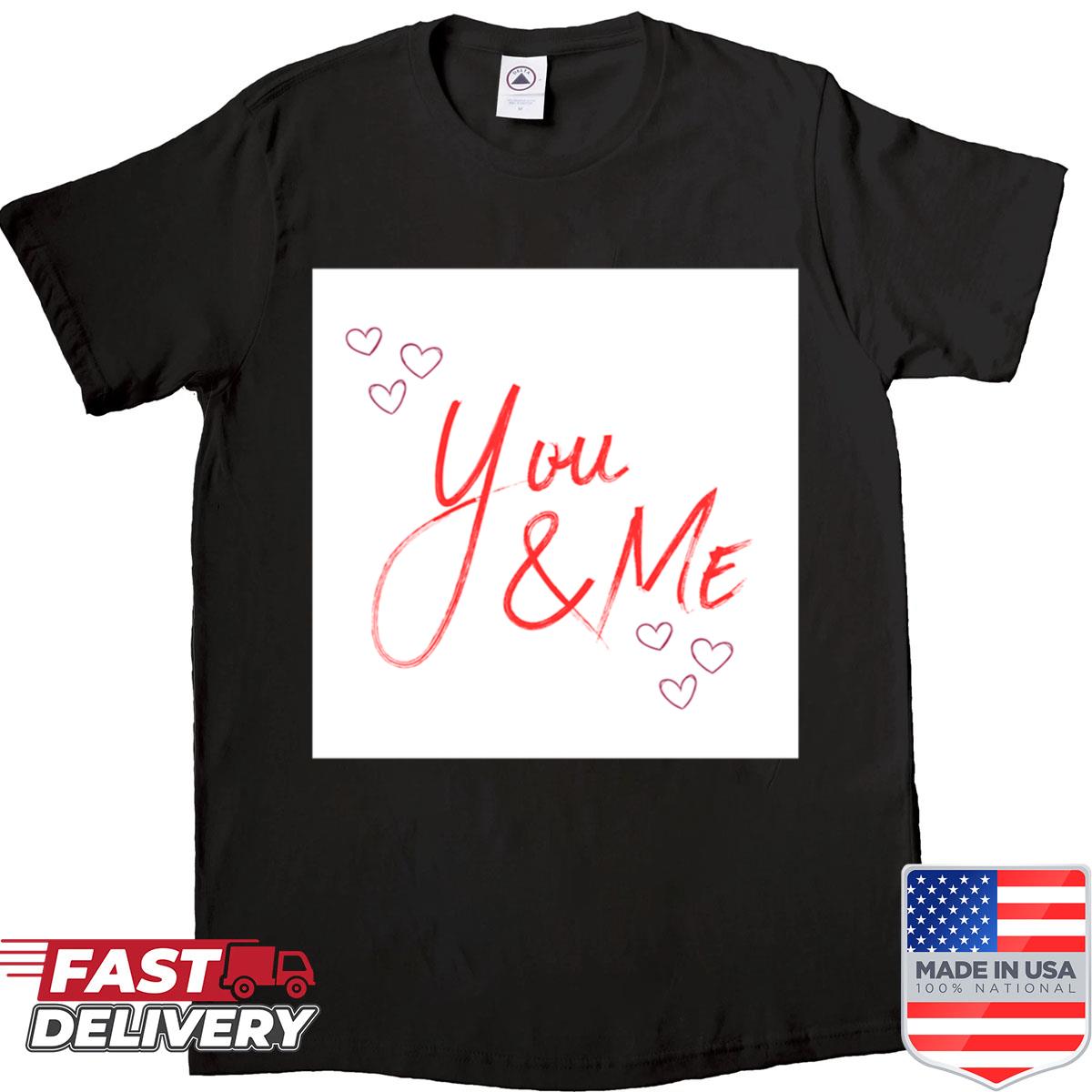 You Me Romantic Handwritten Love Design Shirt