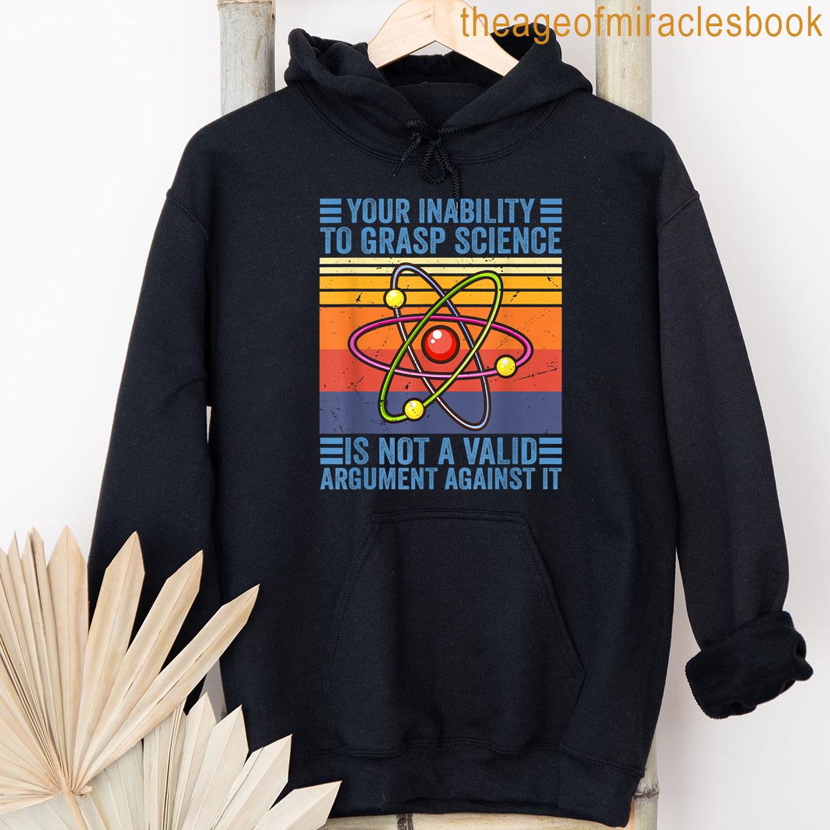 Alternative view of Your Inability To Grasp Science Teacher Chemistry Physics T-shirt