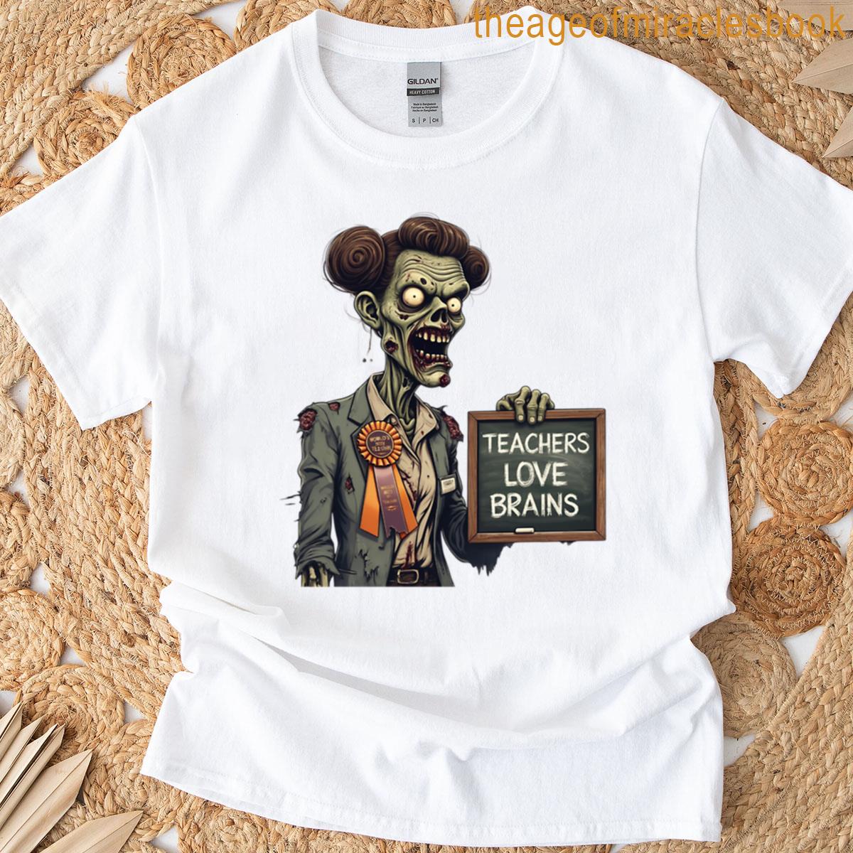 Zombie Teacher Fuel Teachers Love Brains – Spooky Funny Halloween Gift T-shirt