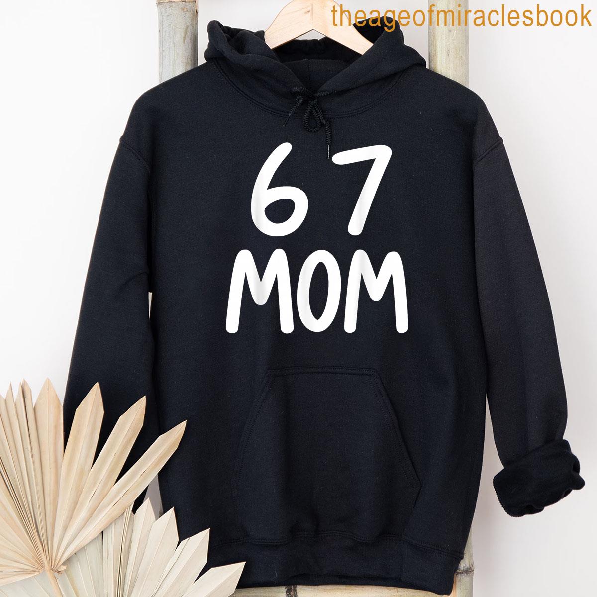 Alternative view of 67 Meme Funny Mom Six Seven Womens 6 7 Saying Humor T-shirt